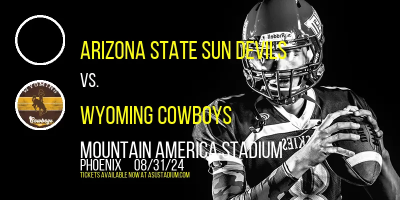 Arizona State Sun Devils vs. Wyoming Cowboys at Mountain America Stadium