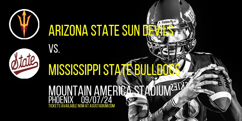 Arizona State Sun Devils vs. Mississippi State Bulldogs at Mountain America Stadium